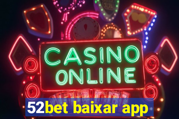 52bet baixar app